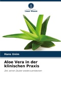 Cover: Aloe Vera in der klinischen Praxis - Verlag Unser Wissen