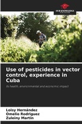 Cover: Use of pesticides in vector control, experience in Cuba - Our Knowledge Publishing