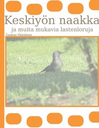 Abbildung von: Keskiyön naakka ja muita mukavia lastenloruja - BoD - Books on Demand