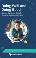 Cover: Doing Well And Doing Good: Human-centered Digital Transformation Leadership - World Scientific Publishing Co Pte Ltd