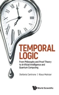 Cover: Temporal Logic: From Philosophy And Proof Theory To Artificial Intelligence And Quantum Computing - World Scientific Publishing Co Pte Ltd