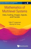 Cover: Mathematics Of Multilevel Systems: Data, Scaling, Images, Signals, And Fractals - World Scientific Publishing Co Pte Ltd