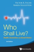 Cover: Who Shall Live? Health, Economics And Social Choice (3rd Edition) - World Scientific Publishing Co Pte Ltd