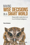 Cover: Making Wise Decisions In A Smart World: Responsible Leadership In An Era Of Artificial Intelligence (Student Edition) - World Scientific Publishing Co Pte Ltd