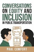 Cover: Conversations on Equity and Inclusion in Public Transportation - Comfort Consulting WorldWide LLC