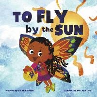 Enlarge image Cover: To Fly by the Sun - The Black Heron Company LLC