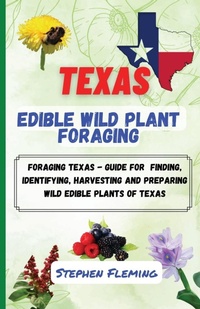 Abbildung von: Texas Edible Wild Plant Foraging - Neha Dubey