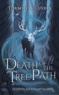 Cover: Death of the Tree Path - Timothy S Currey