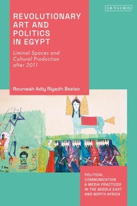 Abbildung von: Revolutionary Art and Politics in Egypt - I.B. Tauris