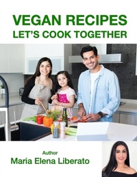 Abbildung von: VEGAN RECIPES, LET'S COOK TOGETHER - ML Empire Marketing LLC