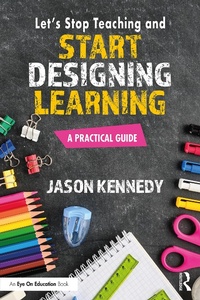 Abbildung von: Let's Stop Teaching and Start Designing Learning - Routledge