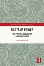 Cover: Roots of Power - Routledge