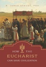 Cover: How the Eucharist Can Save Civilization - TAN Books