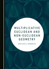 Abbildung von: Multiplicative Euclidean and Non-Euclidean Geometry - Cambridge Scholars Publishing