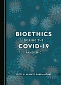 Cover: Bioethics during the COVID-19 Pandemic - Cambridge Scholars Publishing