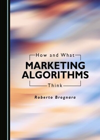 Abbildung von: How and What Marketing Algorithms Think - Cambridge Scholars Publishing
