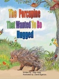 Cover: The Porcupine That Wanted To Be Hugged - Westwood Books Publishing