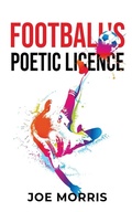 Cover: Football's Poetic Licence - Publishing Push LTD