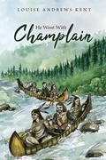 Cover: He Went With Champlain - Living Book Press