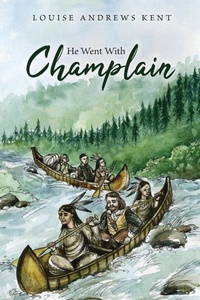 Enlarge image Cover: He Went With Champlain - Living Book Press