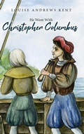 Cover: He Went With Christopher Columbus - Living Book Press