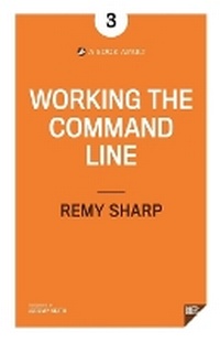 Enlarge image Cover: Working the Command Line - Book Apart