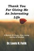 Cover: Thank You For Giving Me An Interesting Life - Professor Louis H. Falik