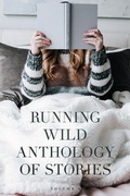 Cover: Running Wild Anthology of Stories, Volume 6 - Running Wild Press