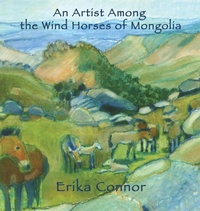 Abbildung von: An Artist Among the Wind Horses of Mongolia - Petra Books