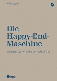 Abbildung von: Die Happy-End-Maschine (E-Book) - hep verlag