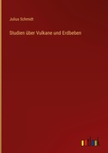 Cover: Studien ueber Vulkane und Erdbeben - Outlook Verlag