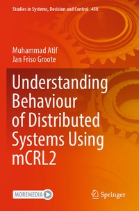 Enlarge image Cover: Understanding Behaviour of Distributed Systems Using mCRL2 - Springer