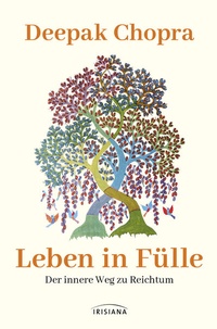 Abbildung von: Leben in Fülle - Der innere Weg zu Reichtum - Irisiana
