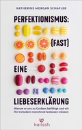 Cover: Perfektionismus: (fast) eine Liebeserkl&auml;rung - Kailash