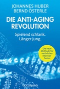 Cover: Die Anti-Aging-Revolution - Goldmann