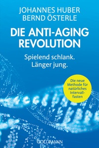 Abbildung von: Die Anti-Aging-Revolution - Goldmann