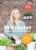 Abbildung von: 10 Kräuter gegen 100 Krankheiten - Goldmann