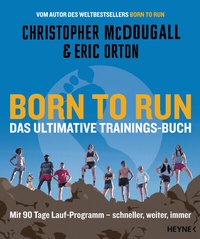 Abbildung von: Born to Run - Das ultimative Trainings-Buch - Heyne