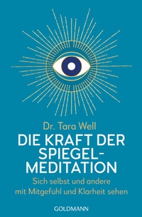 Abbildung von: Die Kraft der Spiegel-Meditation - Goldmann