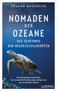Abbildung von: Nomaden der Ozeane - Das Geheimnis der Meeresschildkröten - Ludwig