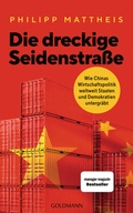 Cover: Die dreckige Seidenstra&szlig;e - Goldmann