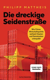 Abbildung von: Die dreckige Seidenstraße - Goldmann