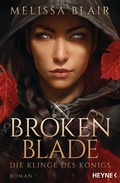 Cover: Broken Blade - Die Klinge des K&ouml;nigs - Heyne