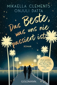 Abbildung von: Das Beste, was uns nie passiert ist - Goldmann