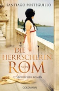 Cover: Die Herrscherin von Rom - Goldmann