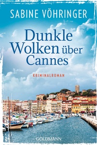 Abbildung von: Dunkle Wolken über Cannes - Goldmann