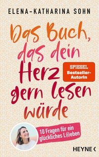Abbildung von: Das Buch, das dein Herz gern lesen würde - Heyne