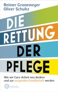 Cover: Die Rettung der Pflege - K&ouml;sel