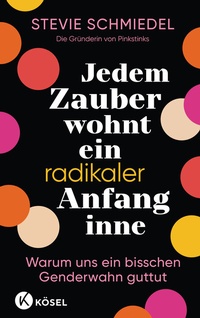 Abbildung von: Jedem Zauber wohnt ein radikaler Anfang inne - Kösel