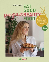 Abbildung von: Eat Good Vegan Beauty Food - Südwest Verlag